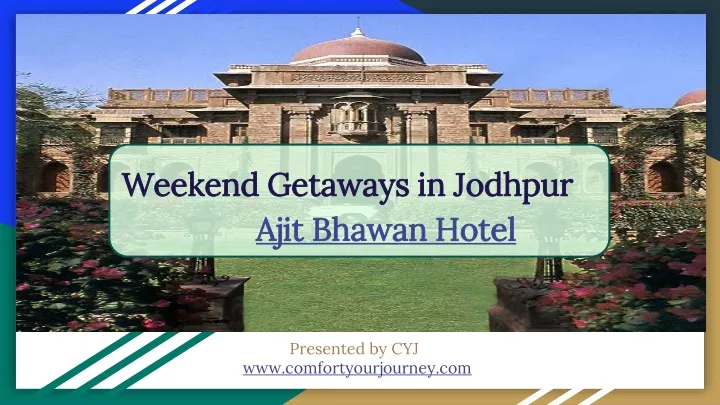 weekend getaways in jodhpur ajit bhawan hotel