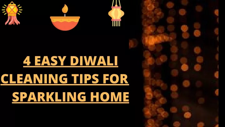4 easy diwali cleaning tips for a sparkling home