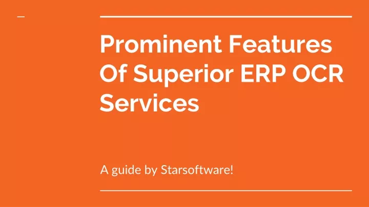 prominent features of superior erp ocr services