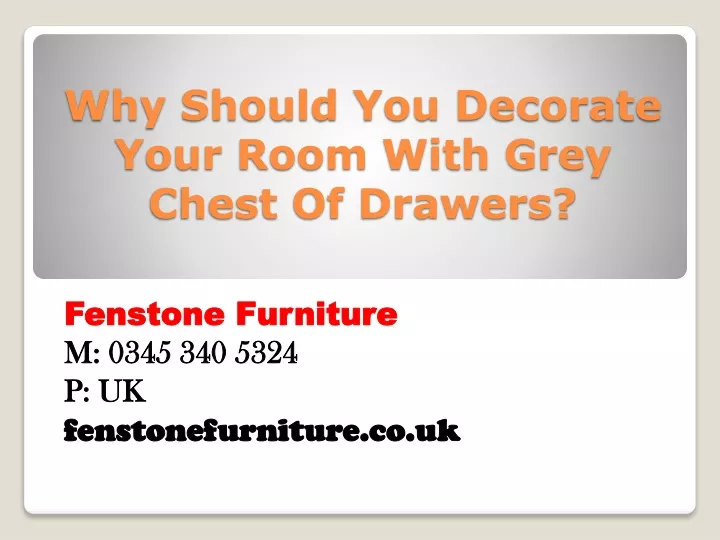 why should you decorate your room with grey chest of drawers