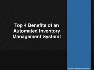 Top 4 Benefits of an Automated Inventory Management System!