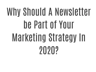 Why Should A Newsletter be Part of Your Marketing Strategy In 2020?