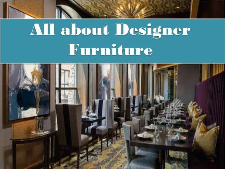 all about designer furniture