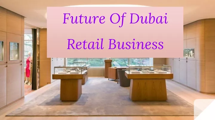 future of dubai retail business