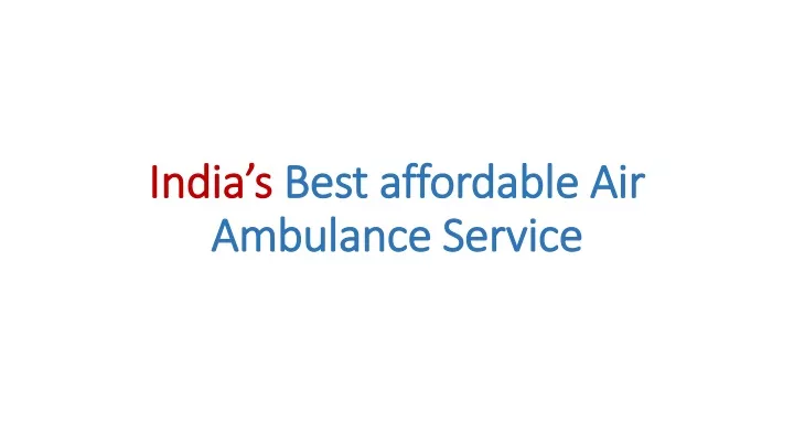 india s best affordable air ambulance service