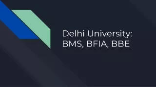 Delhi University: BMS, BFIA, BBE