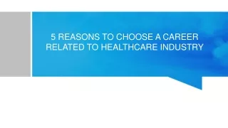 Choose A Career Related To Healthcare Industry