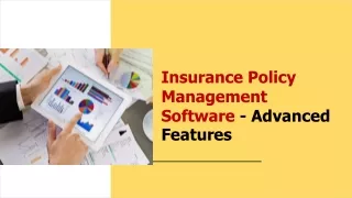 Insurance Policy Management Software - Advanced Features