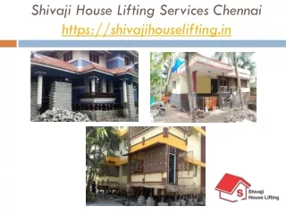 Shivaji House Lifting Services Chennai