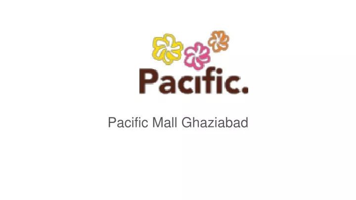 pacific mall ghaziabad
