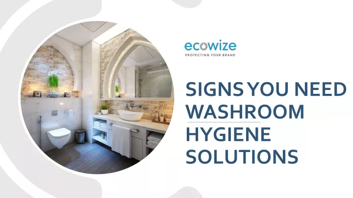 signs you need washroom hygiene solutions