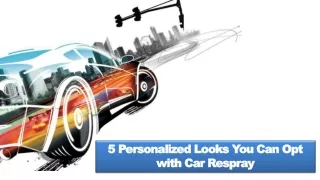 5 Personalized Looks You Can Opt with Car Respray