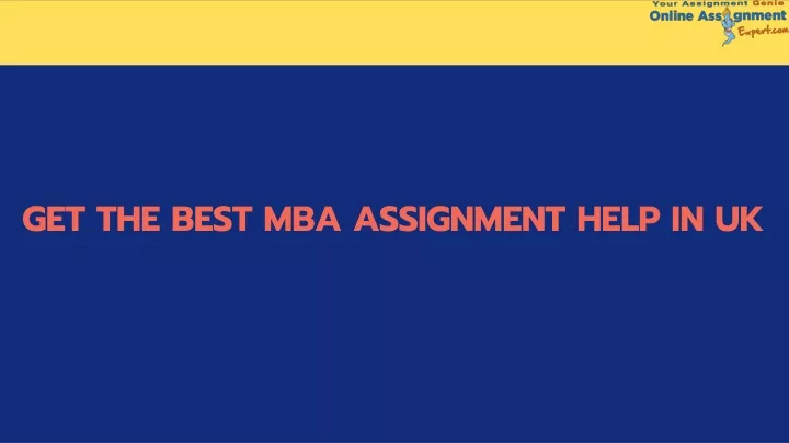 get the best mba assignment help in uk
