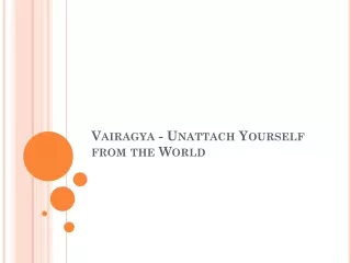 Tips to achieve vairagya