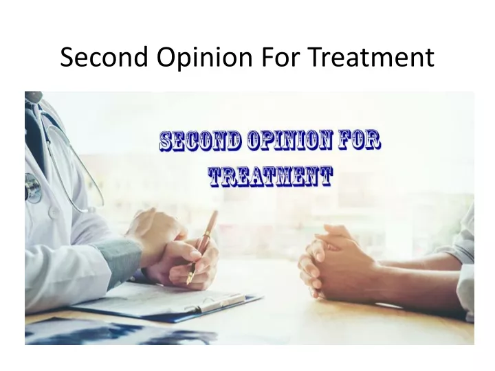 second opinion for treatment