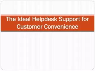 the ideal helpdesk support for customer convenience