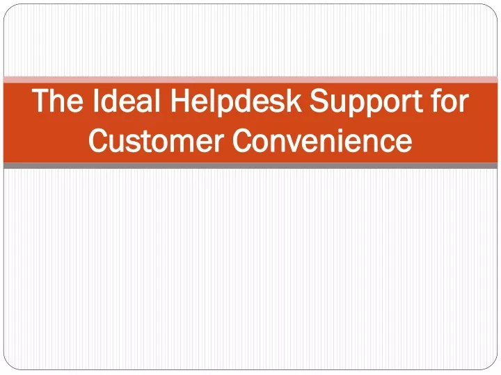 the ideal helpdesk support for customer convenience
