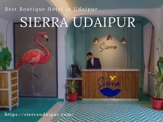 Best Boutique Hotel In Udaipur near Lake Pichola | Sierra Udaipur