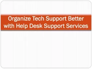 organize tech support better with help desk support services