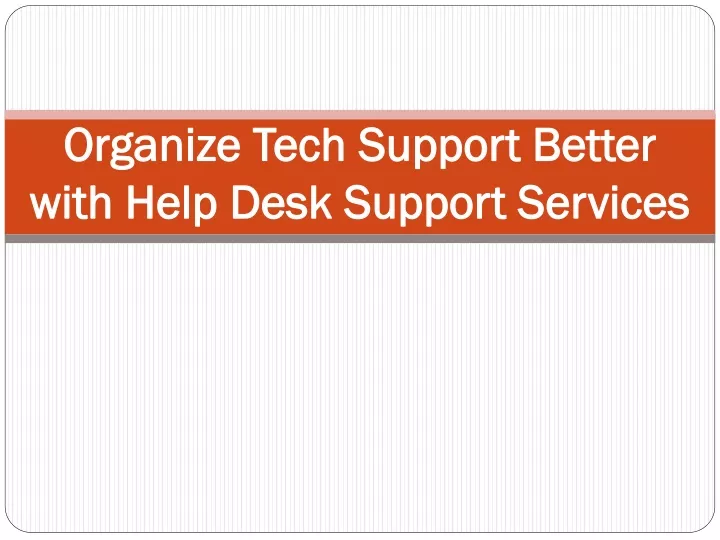 organize tech support better with help desk support services