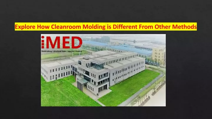 explore how cleanroom molding is different from other methods
