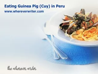 Eating Guinea Pig (Cuy) in Peru-www.whereverwriter.com