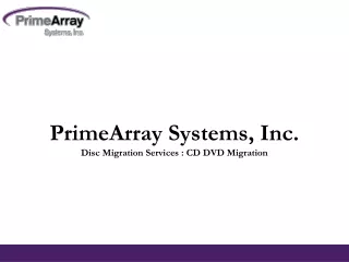 primearray systems inc disc migration services cd dvd migration