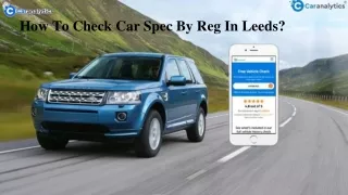 In Leeds, How Can I Use A Free Car Check To Find The Specification Of The Vehicle?