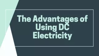 The Advantages of Using DC Electricity - Laura Avila Barraza