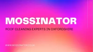 Mossinator offers reliable roof cleaning services in Oxfordshire