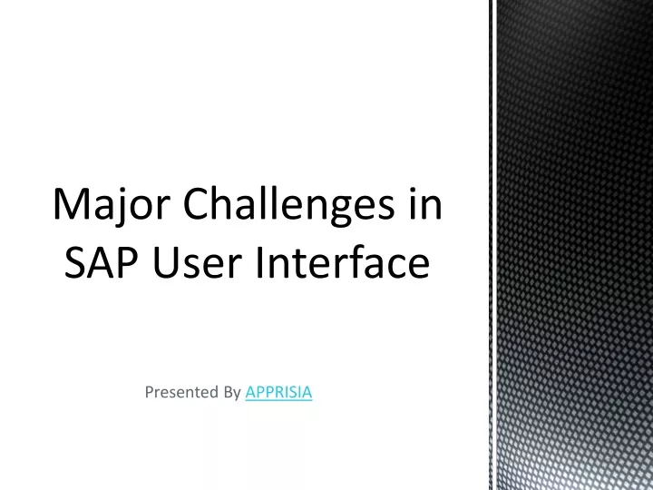 major challenges in sap user interface