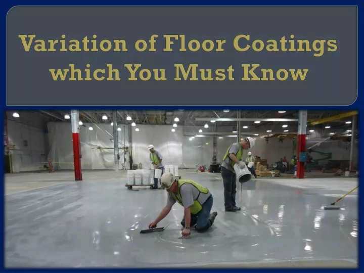 variation of floor coatings which you must know