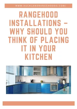 Rangehood Installations – Why Should You Think Of Placing It In Your Kitchen