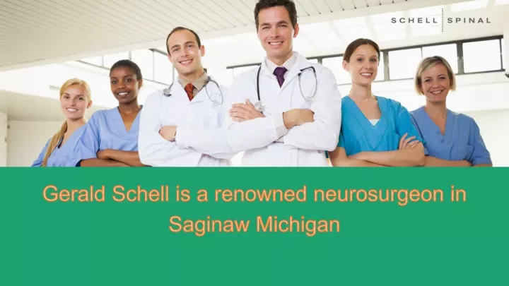 gerald schell is a renowned neurosurgeon in saginaw michigan