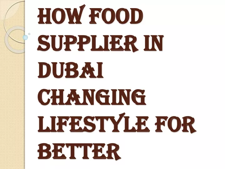 how food supplier in dubai changing lifestyle for better