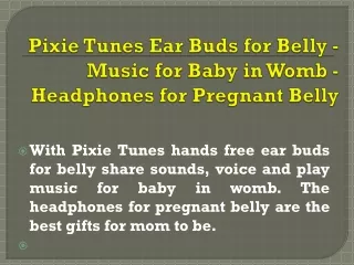 Pixie Tunes Premium Ear Buds for Belly - Music for Baby in Womb - Headphones for Pregnant Belly