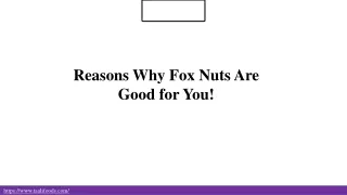 reasons why fox nuts are good for you