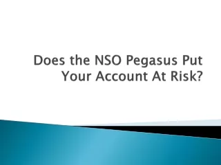 Does the NSO Pegasus Put Your Account At Risk?
