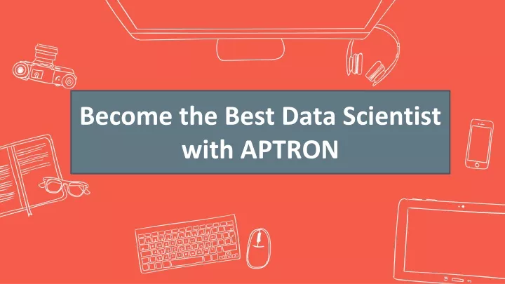 become the best data scientist with aptron