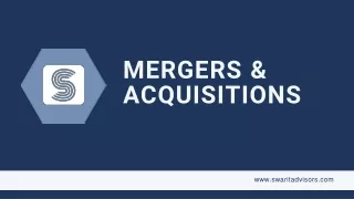 Mergers and Acquisitions - SwaritAdvisors