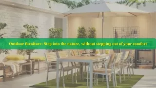outdoor furniture step into the nature without