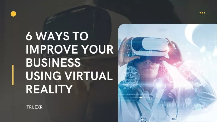 6 ways to improve your business using virtual