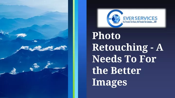photo retouching a needs to for the better images