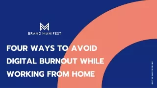 Four Ways To Avoid Digital Burnout While Working From Home