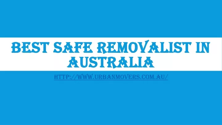 best safe removalist in australia
