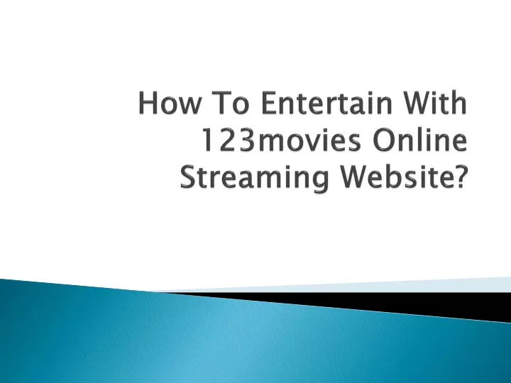 how to entertain with 123movies online streaming website