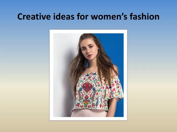 creative ideas for women s fashion