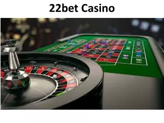Best Site for 22Bet casino Review