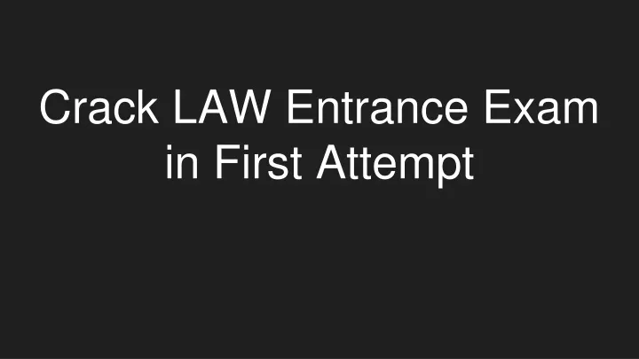 crack law entrance exam in first attempt