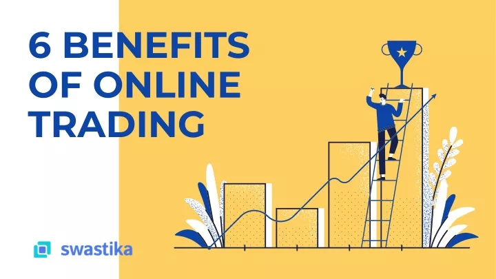 6 benefits of online trading